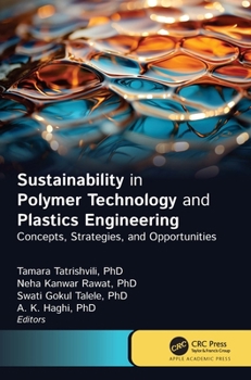 Hardcover Sustainability in Polymer Technology and Plastic Engineering: Concepts, Strategies, and Opportunities Book
