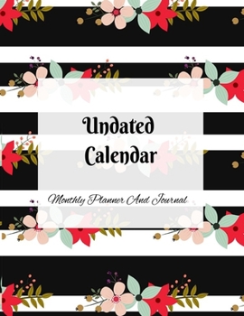 Paperback Undated Calendar Monthly Planner And Journal: 8.5 x 11 Inches 125 Pages Dateless Planner - Perpetual Calendar Organizer Book