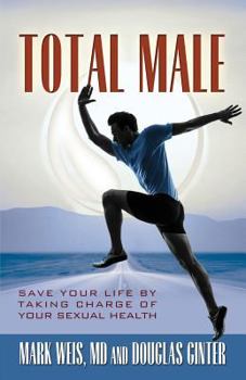 Paperback Total Male: Save Your Life by Taking Charge of Your Sexual Health Book