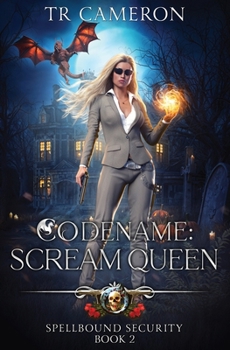 Codename: Scream Queen (Spellbound Security)