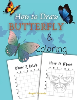 Paperback How to Draw Butterfly & Coloring: Beginner Drawing Made Easy - Learn to Draw Activity Book for Kids, Toddlers & Preschoolers Book