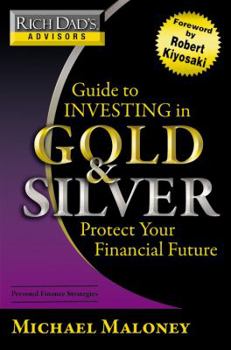 Paperback Guide to Investing in Gold and Silver: Everything You Need to Know to Profit from Precious Metals Now Book