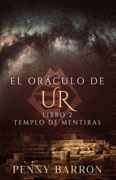 El oráculo de Ur, Libro 2: Templo de Mentiras (Spanish Edition)