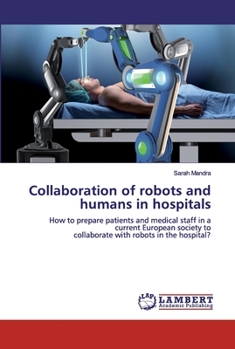 Paperback Collaboration of robots and humans in hospitals Book