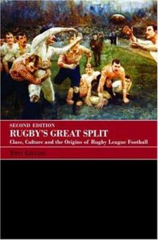 Paperback Rugby's Great Split: Class, Culture and the Origins of Rugby League Football Book