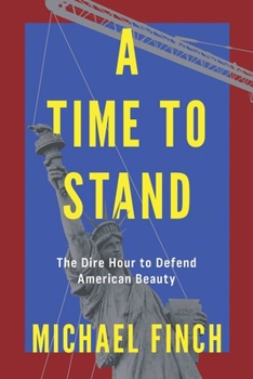 Paperback A Time to Stand: The Dire Hour to Defend American Beauty Book