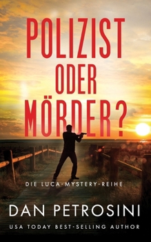 Polizist oder Mörder? (Die Luca-Mystery-Reihe) (German Edition)