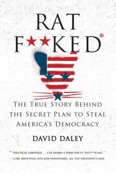 Hardcover Ratf**ked: The True Story Behind the Secret Plan to Steal America's Democracy Book