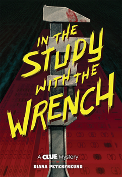 Hardcover In the Study with the Wrench: A Clue Mystery, Book Two Book