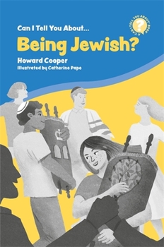 Can I Tell You About Being Jewish? A Helpful Introduction for Everyone - Book  of the Can I Tell You About...?
