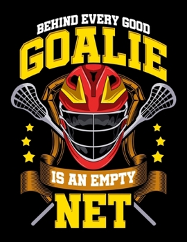 Behind Every Good Goalie Is An Empty Net: Behind Every Good Goalie Is An Empty Net Blank Sketchbook to Draw and Paint (110 Empty Pages, 8.5 x 11)