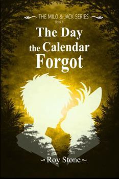 Hardcover The Day The Calendar Forgot (Milo and Jack) Book