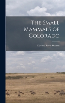 Hardcover The Small Mammals of Colorado Book