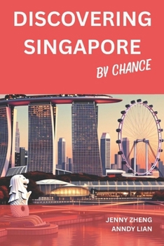 Paperback Discovering Singapore By Chance: A Personal Discovery Book