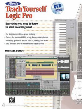 Paperback Alfred's Teach Yourself Logic Pro [With DVD] Book