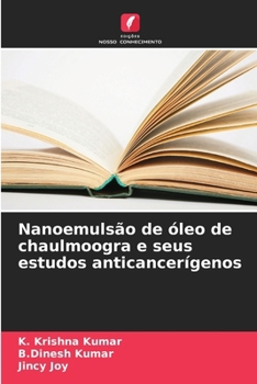 Paperback Nanoemulsão de óleo de chaulmoogra e seus estudos anticancerígenos [Portuguese] Book