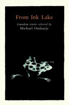 Paperback From Ink Lake: Canadian Stories Selected by Michael Ondaatje Book