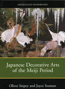 Paperback Japanese Decorative Arts of the Meiji Period Book