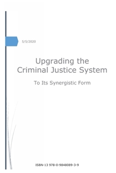 Paperback Upgrading the Criminal Justice System: to Its Synergistic Form Book