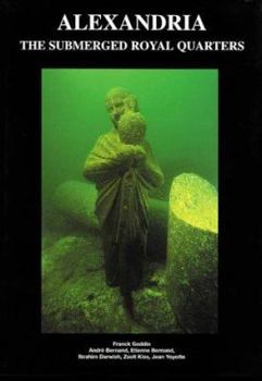 Hardcover Alexandria: The Submerged Royal Quarters Surveys and Excavations 1992-97 Book