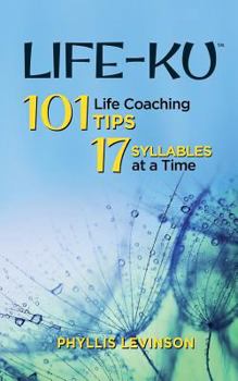 Paperback Life-ku: 101 Life Coaching Tips, 17 Syllables at a Time Book