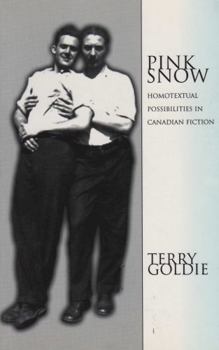 Paperback Pink Snow: Homotextual Possibilities in Canadian Fiction Book