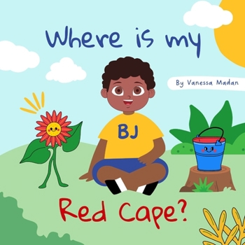 Paperback Where Is My Red Cape?: A Whimsical Storybook For Kids Book