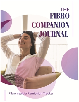 Paperback The Fibro Companion Journal: Fibromyalgia Remission Tracker Book