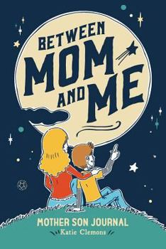 Paperback Between Mom and Me: Mother Son Journal Book