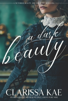 A Dark Beauty - Book #1 of the Victorian Retellings