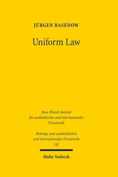 Hardcover Uniform Law: Legal Responses to Globalisation. Finalised for Publication by Jannis Gries Book