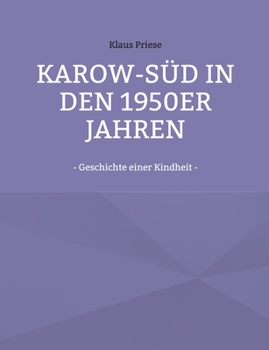 Paperback Karow-Süd in den 1950er Jahren: - Geschichte einer Kindheit - [German] Book