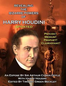 Paperback Revealing The Amazing Powers Of Harry Houdini Updated: Psychic? Medium? Clairvoyant? Prophet? Book