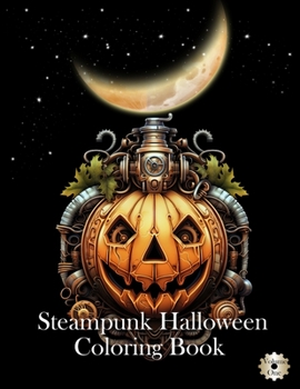 Paperback Steampunk Halloween Coloring Book: Volume 1 Book