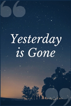 Paperback Yesterday is Gone: An Opioids Addiction Recovery Prompt Journal Writing Notebook Book