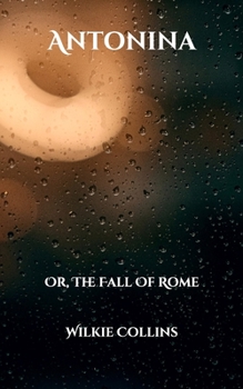 Paperback Antonina: Or, The Fall Of Rome Book