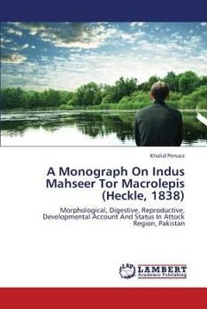 Paperback A Monograph on Indus Mahseer Tor Macrolepis (Heckle, 1838) Book