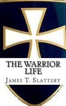 Paperback The Warrior Life: What it is and how to live it. Book