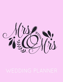 Paperback Mrs & Mrs: Lesbian Wedding Planner Book and Organizer with Guest List, Checklist and Seating Chart Book