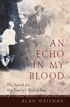Hardcover An Echo in My Blood: The Search for My Family's Hidden Past Book