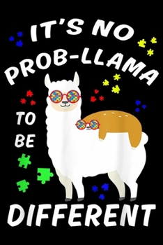 Paperback it's no prob-llama to be different: Sloth Llama Autism Awareness for boy girl teacher Journal/Notebook Blank Lined Ruled 6x9 100 Pages Book