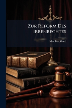 Paperback Zur Reform Des Irrenrechtes: Vier Zeitungsartikel [German] Book