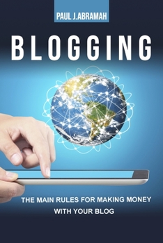 Paperback Blogging: The Main Rules for Making Money with Your Blog Book