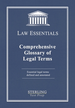 Paperback Comprehensive Glossary of Legal Terms, Law Essentials: Essential Legal Terms Defined and Annotated Book