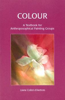 Paperback Colour: A Textbook for Anthroposophical Painting Groups Book