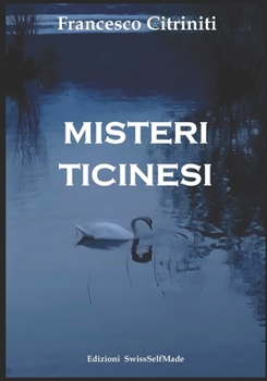 Misteri Ticinesi (Italian Edition)