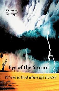 Paperback Eye of the Storm: Where Is God When Life Hurts? Book