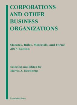 Paperback Corporations and Other Business Organizations: Statutes, Rules, Materials and Forms, 2013 Book