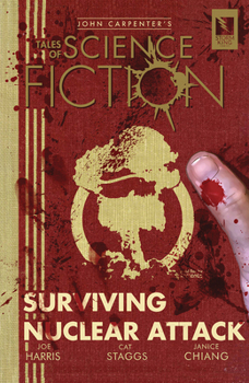Paperback John Carpenter's Tales of Science Fiction: Surviving a Nuclear Attack Book
