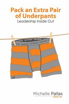 Paperback Pack an Extra Pair of Underpants: Leadership Inside Out Book